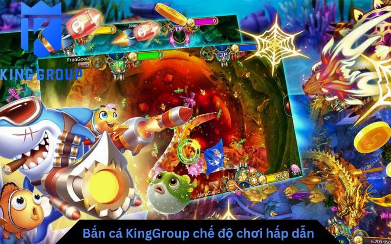 Bắn cá KingGroup chế độ chơi hấp dẫn