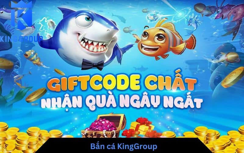 Bắn cá KingGroup