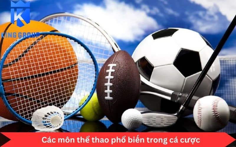 Các môn thể thao phổ biến tại KingGroup