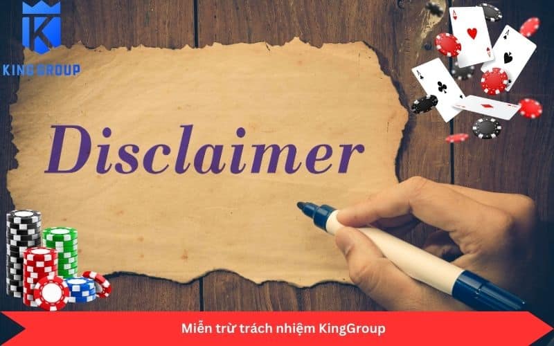 Miễn trừ trách nhiệm KingGroup